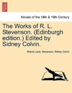 The Works of R. L. Stevenson. (Edinburgh edition.) Edited by Sidney Colvin. Volume II. di Robert Louis. Stevenson, Sidney Colvin edito da British Library, Historical Print Editions