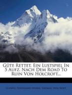 Güte Rettet. di Ludwig Ferdinand Huber, Thomas Holcroft edito da Nabu Press
