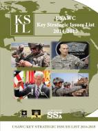 USAWC- Key Strategic Issues List 2014-2015 di Strategic Studies Institute, U. S. Army War College edito da Lulu.com