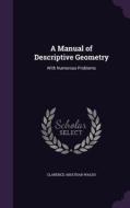 A Manual Of Descriptive Geometry di Clarence Abiathar Waldo edito da Palala Press