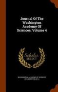 Journal Of The Washington Academy Of Sciences, Volume 4 edito da Arkose Press