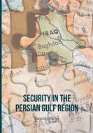 Security in the Persian Gulf Region di Fatemeh Shayan edito da Palgrave Macmillan UK
