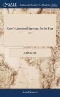 Gore's Liverpool Directory, For The Year di JOHN GORE edito da Lightning Source Uk Ltd