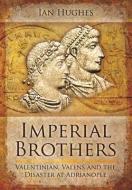 IMPERIAL BROTHERS di IAN HUGHES edito da PEN & SWORD BOOKS