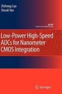 Low-Power High-Speed Adcs for Nanometer CMOS Integration di Zhiheng Cao, Shouli Yan edito da SPRINGER NATURE