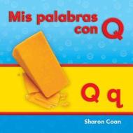 MIS Palabras Con Q (Spanish Version) di Sharon Coan edito da TEACHER CREATED MATERIALS