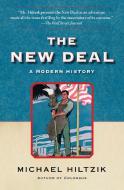 The New Deal: A Modern History di Michael Hiltzik edito da FREE PR