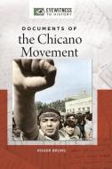 Documents of the Chicano Movement di Roger Bruns edito da ABC CLIO