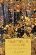 Remember Us to Seasons di L. G. Mason edito da AuthorHouse