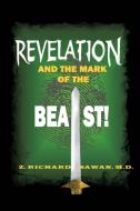 Revelation and the Mark of the Beast di Z. Richard Sawan M. D. edito da AuthorHouse