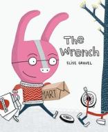 The Wrench di Elise Gravel edito da ORCA BOOK PUBL