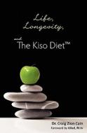 The Kiso Diet: Life and Longevity di Craig Zion Cain, Dr Craig Zion Cain edito da Createspace