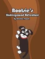Bootsie's Underground Adventure di Christine Powell edito da America Star Books