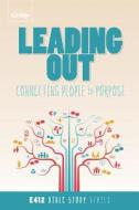 Leading Out: Connecting People to Purpose di Group Publishing edito da Group Publishing (CO)