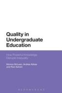 How Powerful Knowledge Disrupts Inequality: Reconceptualising Quality in Undergraduate Education di Monica McLean, Andrea Abbas, Paul Ashwin edito da CONTINNUUM 3PL