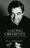 The Long Obedience: The Political Career of Zach de Beer, 1953-1994 di Alex Mouton edito da PROTEA BOEKHUIS