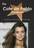 The Cote De Pablo Handbook - Everything You Need To Know About Cote De Pablo di Emily Smith edito da Tebbo