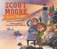 Scout Moore, Junior Ranger di Theresa Howell edito da Muddy Boots