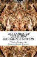The Taming of the Shrew: Digital Age Edition di William Shakespeare edito da Createspace