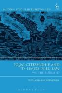 Equal Citizenship and Its Limits in Eu Law: We the Burden? di Paivi Johanna Neuvonen edito da HART PUB