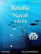 Batalla Naval 14x14 - Volumen 1 - 276 Puzzles di Nick Snels edito da Createspace