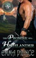 The Promise of a Highlander: (Highland Bodyguards, Book 5) di Emma Prince edito da Createspace Independent Publishing Platform