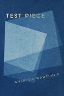 Test Piece di Sheryda Warrener edito da COACH HOUSE BOOKS