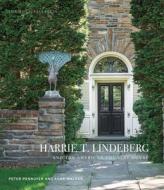 Harrie T. Lindeberg And The American Country House di Peter Pennoyer, Anne Walker edito da Monacelli Press
