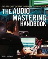 The Mastering Engineer\'s Handbook di Bobby Owsinski edito da Cengage Learning, Inc
