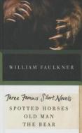 Three Famous Short Novels di William Faulkner edito da Perfection Learning