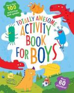 Totally Awesome Activity Book for Boys edito da PARRAGON