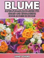 Blume: Super-Fun-Malbuch-Serie für Kinder und Erwachsene (Bonus: 20 Skizze Seiten) di Janet Evans edito da SPEEDY PUB LLC