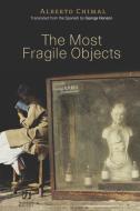 The Most Fragile Objects di Alberto Chimal edito da KMG PUB