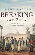 Breaking the Bank di Carol Baxter edito da ALLEN & UNWIN