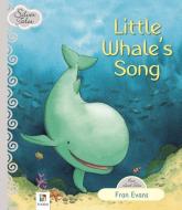 Silver Tales - Little Whale's Song di Fran Evans edito da HINKLER BOOKS