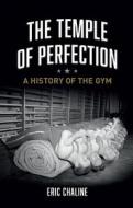 The Temple of Perfection di Eric Chaline edito da Reaktion Books