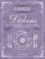 Dinner with Dickens di Pen (LAW Agency) Vogler edito da Ryland, Peters & Small Ltd