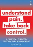 A Practical Guide to Chronic Pain Management di David Walton edito da Icon Books Ltd