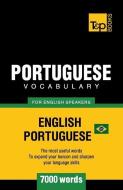 Portuguese Vocabulary for English Speakers - English-Portuguese - 7000 Words: Brazilian Portuguese di Andrey Taranov edito da T&P BOOKS