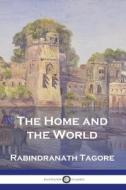 The Home and the World di Rabindranath Tagore edito da Pantianos Classics