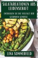 Salatkreationen aus Leidenschaft di Lina Sommerfeld edito da Lina Sommerfeld