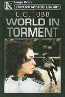 World in Torment di E. C. Tubb edito da Ulverscroft