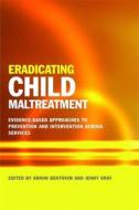 Eradicating Child Maltreatment edito da Jessica Kingsley Publishers