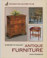 Starting to Collect Antique Furniture di John Andrews edito da ACC