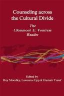 Counseling Across the Cultural Divide: The Clement E. Vontress Reader edito da PCCS BOOKS