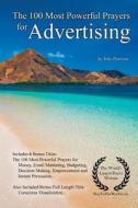 Prayer the 100 Most Powerful Prayers for Advertising - With 6 Bonus Books to Pray for Money, Email Marketing, Budgeting, Decision Making, Empowerment di Toby Peterson edito da Createspace Independent Publishing Platform