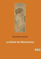 La Dame de Monsoreau di Alexandre Dumas edito da Culturea