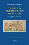 Travels and Mobilities in the Middle Ages: From the Atlantic to the Black Sea edito da PAPERBACKSHOP UK IMPORT