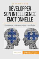 Comment développer son intelligence émotionnelle ? di Maïlys Charlier, 50 minutes edito da 50 Minutes