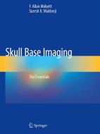 Skull Base Imaging di Suresh K. Mukherji, F. Allan Midyett edito da Springer International Publishing
